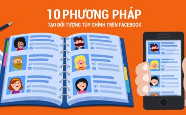 10 phương pháp tạo đối tượng tùy chỉnh trên Facebook