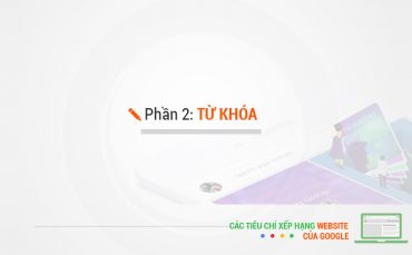 Các tiêu chí xếp hạng website của Google – Phần 2: Từ khóa