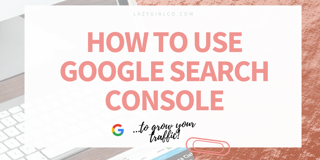 Làm thế nào để sử dụng Google Search Console hiệu quả