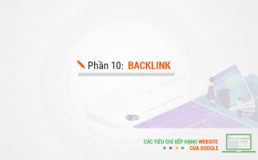 Các tiêu chí xếp hạng của Google – Phần 10: Backlink