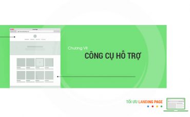Tối ưu Landing page – Chương VII: Công cụ hỗ trợ