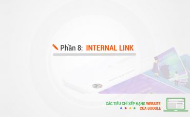 Các tiêu chí xếp hạng của Google – Phần 8: Internal Link
