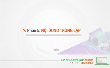 Các tiêu chí xếp hạng của Google – Phần 5: Nội dung trùng lặp