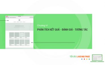 Tối ưu Landing Page - Chương VI: Phân tích kết quả - Đánh giá - Tương tác