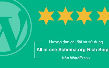 Hướng dẫn cài đặt và sử dụng công cụ all in one Schema.org rich snippet