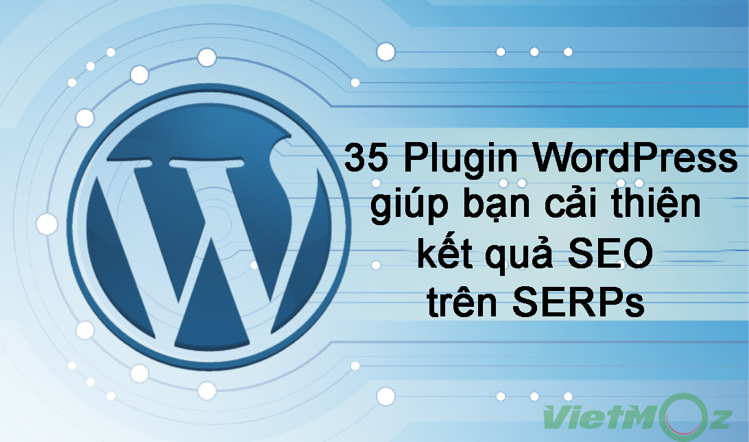 35 Plugin WordPress giúp cải thiện kết quả SEO trên SERPs