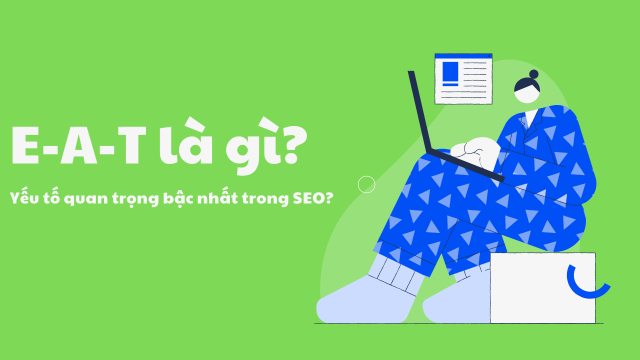 E-A-T đóng vai trò gì trong SEO